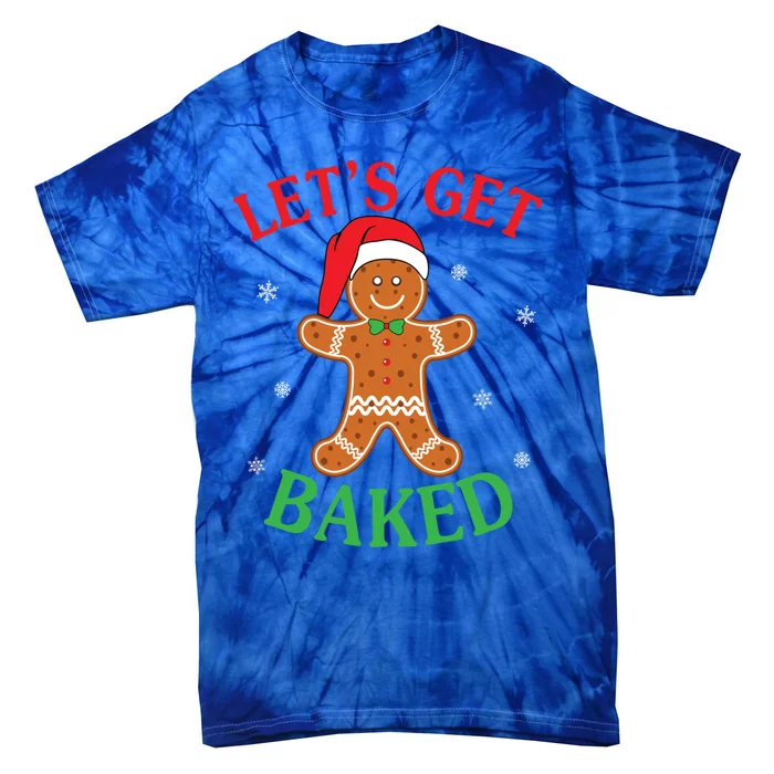 Let's Get Baked Gingerbread Christmas Cookie Baking Team Cool Gift Tie-Dye T-Shirt