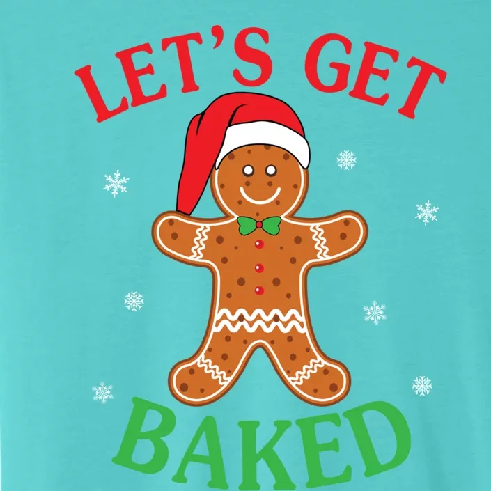 Let's Get Baked Gingerbread Christmas Cookie Baking Team Cool Gift ChromaSoft Performance T-Shirt