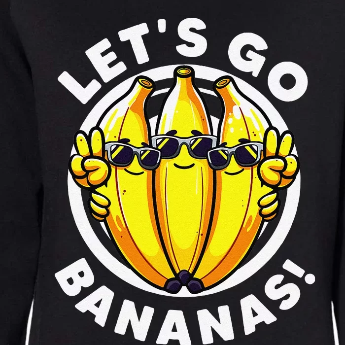 Lets Go Bananas Cute Yellow Banana Lover Fruit Funny Bananas Womens California Wash Sweatshirt