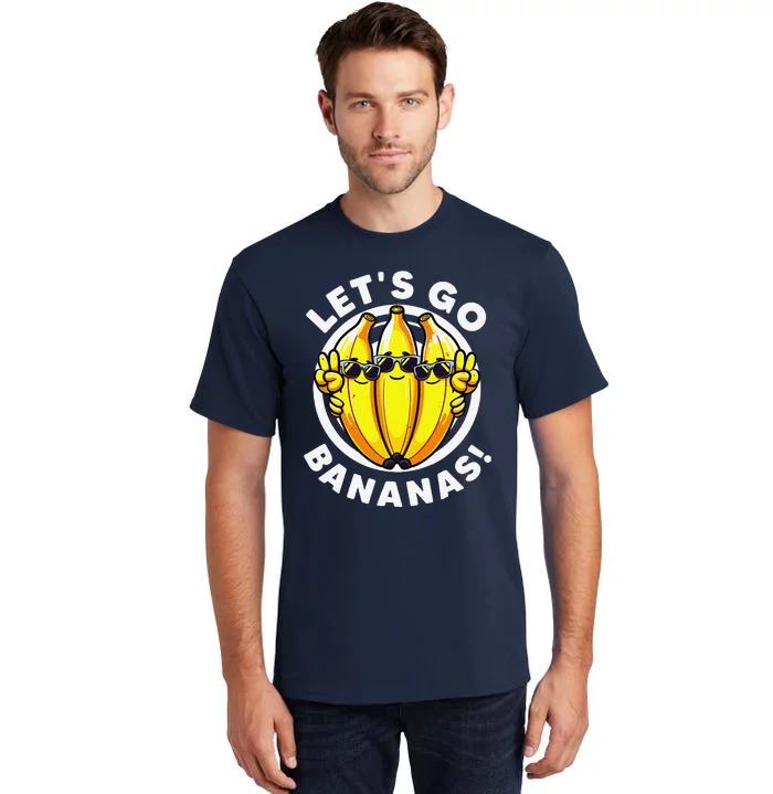 Lets Go Bananas Cute Yellow Banana Lover Fruit Funny Bananas Tall T-Shirt