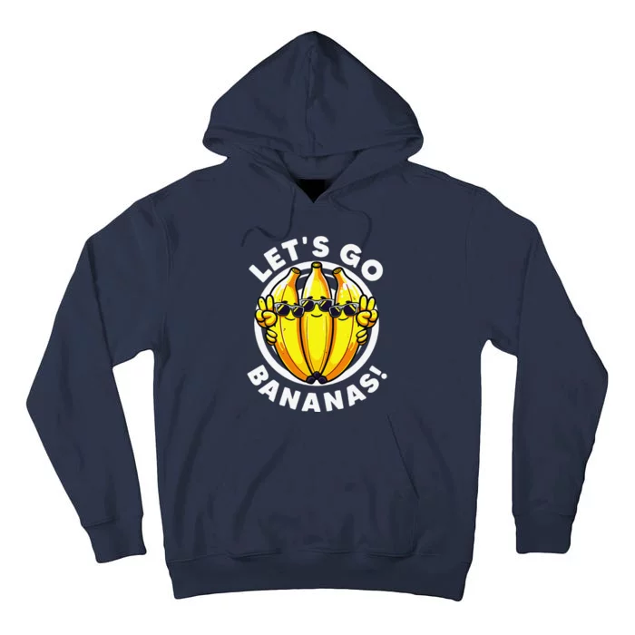 Lets Go Bananas Cute Yellow Banana Lover Fruit Funny Bananas Tall Hoodie