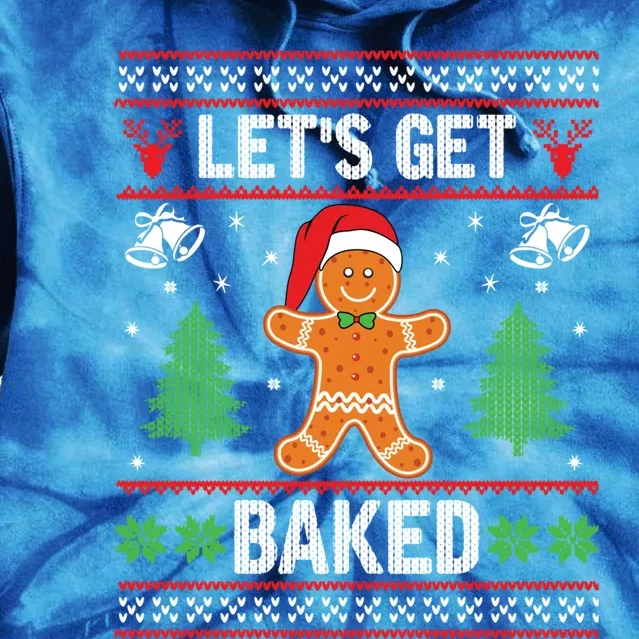 Let's Get Baked Gingerbread Ugly Christmas Biscuit Team Cute Gift Tie Dye Hoodie