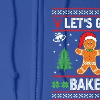 Let's Get Baked Gingerbread Ugly Christmas Biscuit Team Cute Gift Full Zip Hoodie