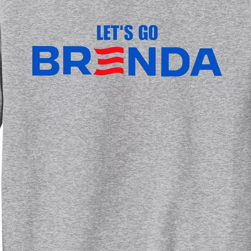 LetS Go Brenda Kamala 2024 Tall Sweatshirt