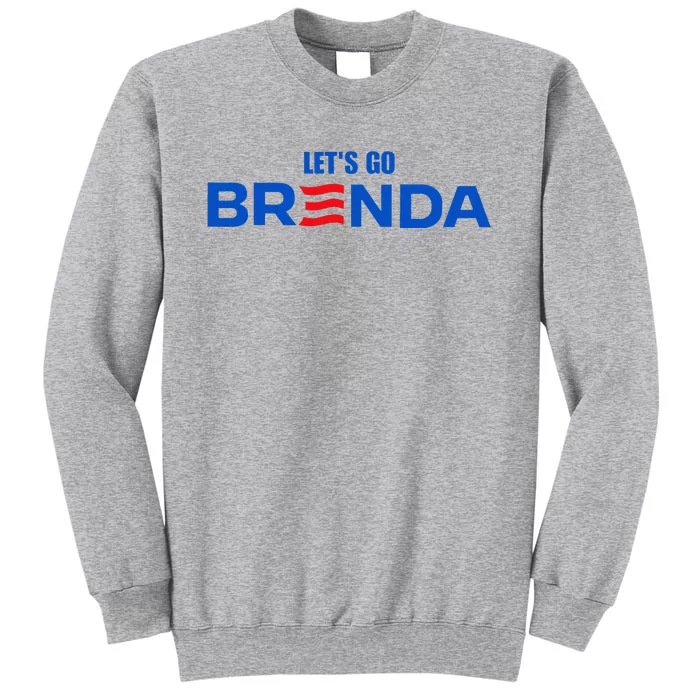 LetS Go Brenda Kamala 2024 Tall Sweatshirt