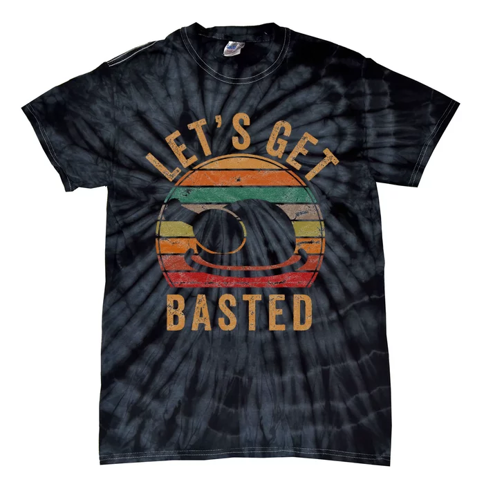 LetS Get Basted Thanksgiving Leg Turkey Day Tie-Dye T-Shirt