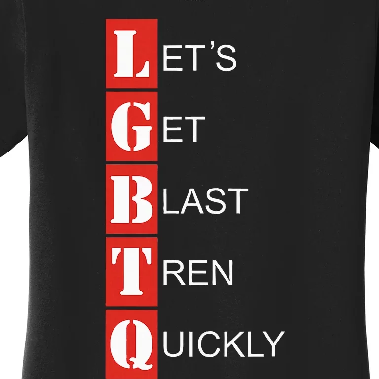 LetS Get Blast Tren Quickly Lgbtq Pride Month Women's T-Shirt