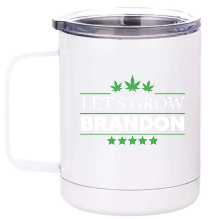 Lets Grow Brandon Marijuana Cannabis Funny Dank Brandon Front & Back 12oz Stainless Steel Tumbler Cup