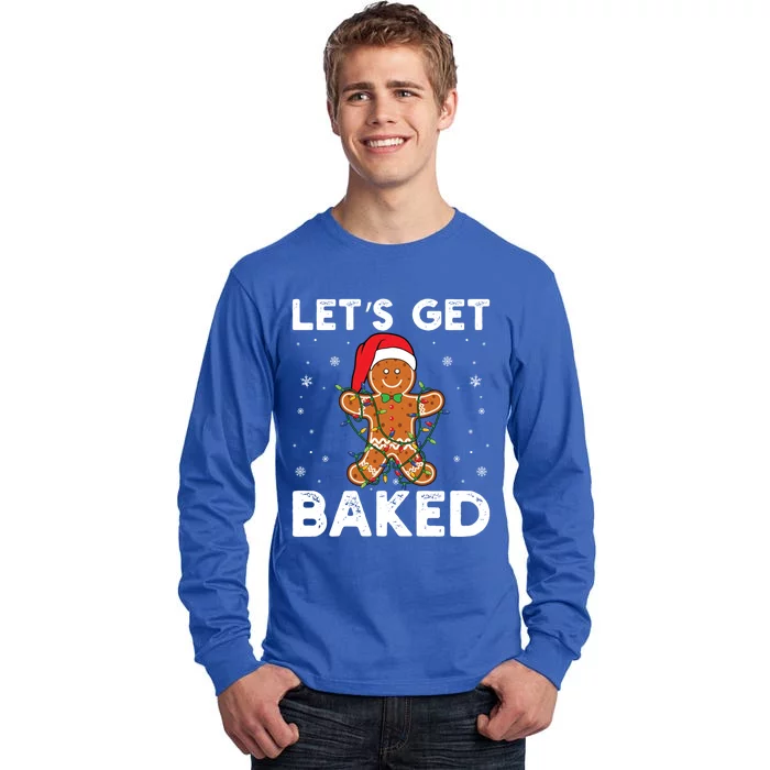 LetS Get Baked Gingerbread Christmas Cookie Baking Crew Funny Gift Tall Long Sleeve T-Shirt