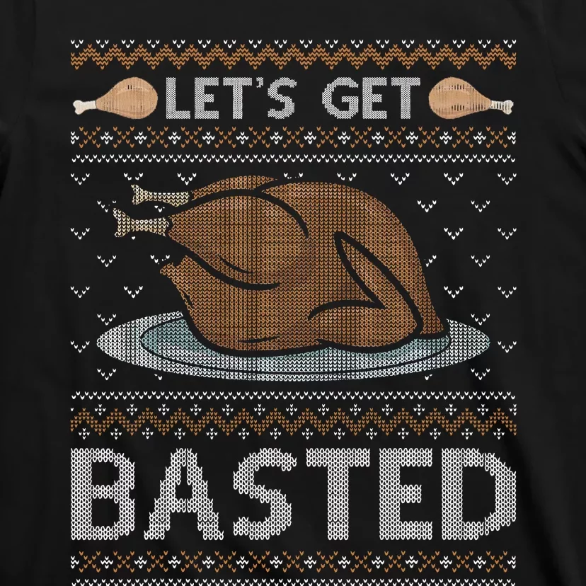 Let's Get Basted Turkey Fall Vibes Ugly Thanksgiving Sweater T-Shirt