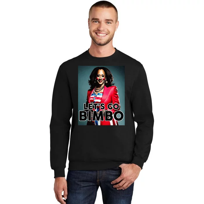 Lets Go Bimbo Funny Antti Kamala Harris Tall Sweatshirt