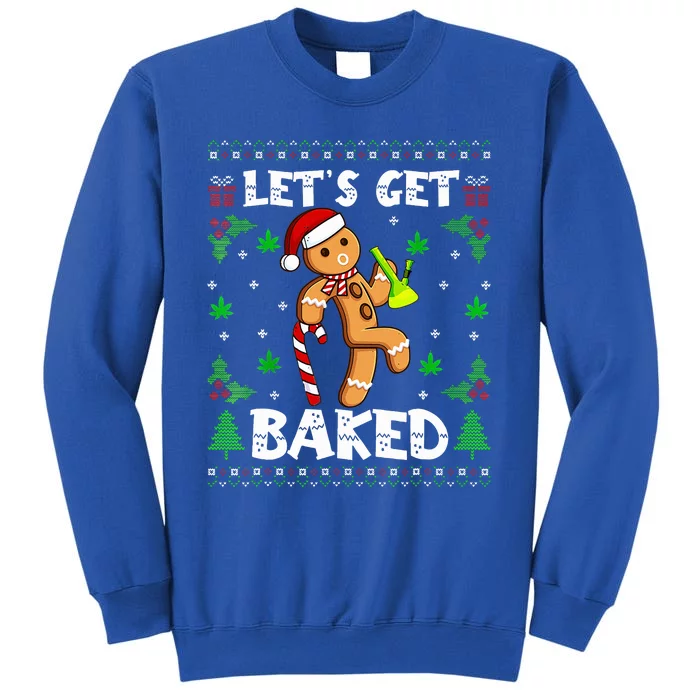 Let's Get Baked Gingerbread Man Weed Funny Christmas Cookie Sweatshirt