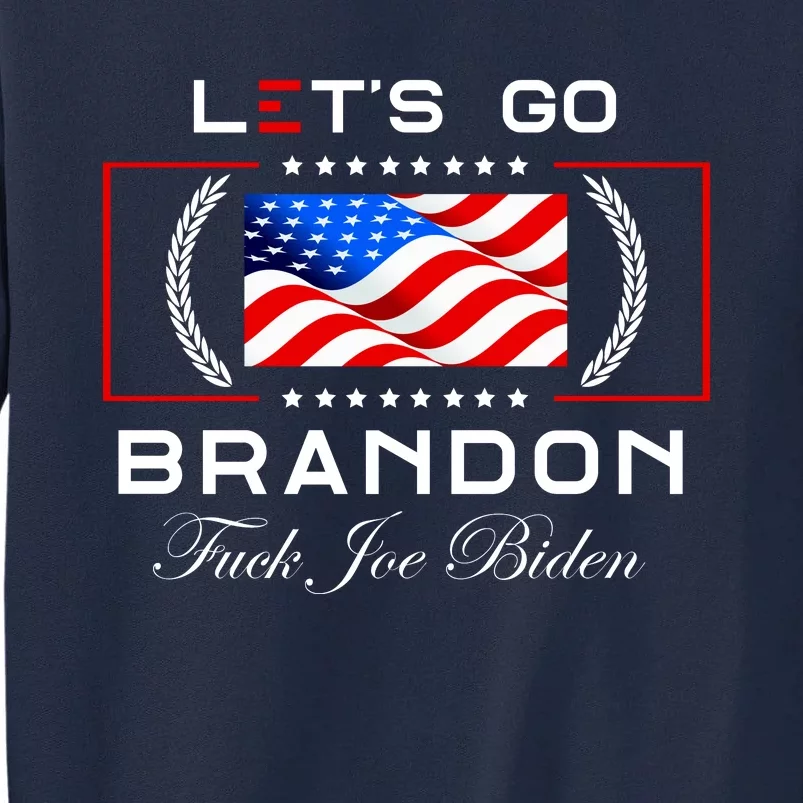 Lets Go Brandon F Joe Biden USA Flag LGBFJB LGB FJB Tall Sweatshirt