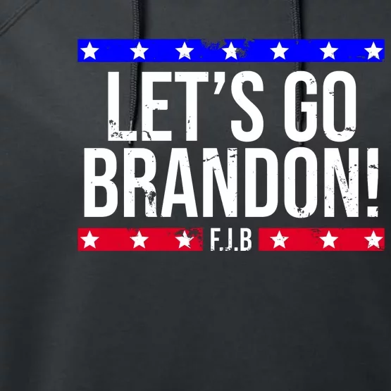 Let's Go Brandon! F.J.B F Biden FJB Performance Fleece Hoodie