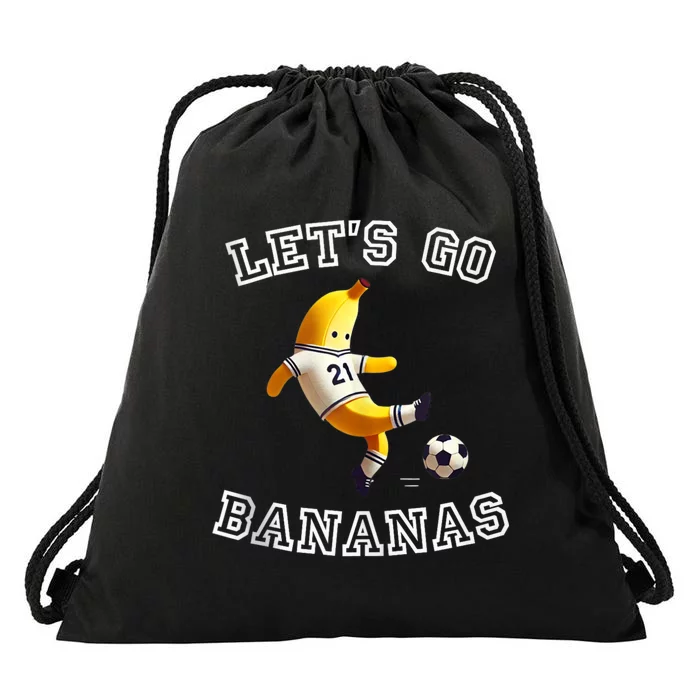 LetS Go Bananas Soccer Player With Funny Football Banana Drawstring Bag