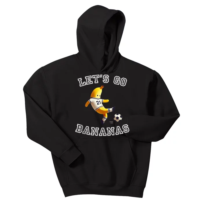 LetS Go Bananas Soccer Player With Funny Football Banana Kids Hoodie