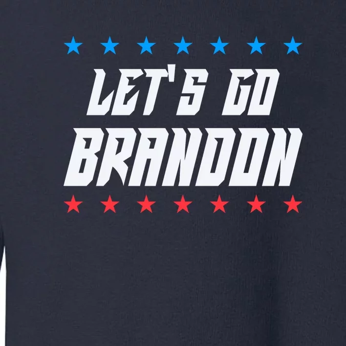 Let's Go Brandon Lets Go Brandon Toddler Sweatshirt