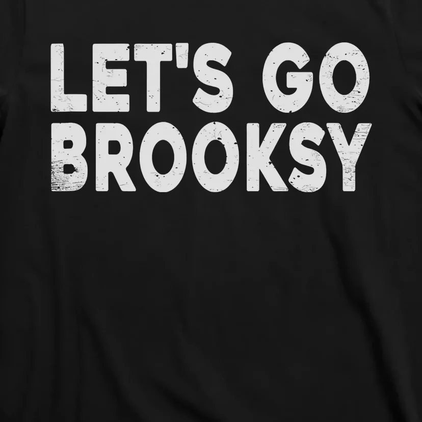 Lets Go Brooksy T-Shirt