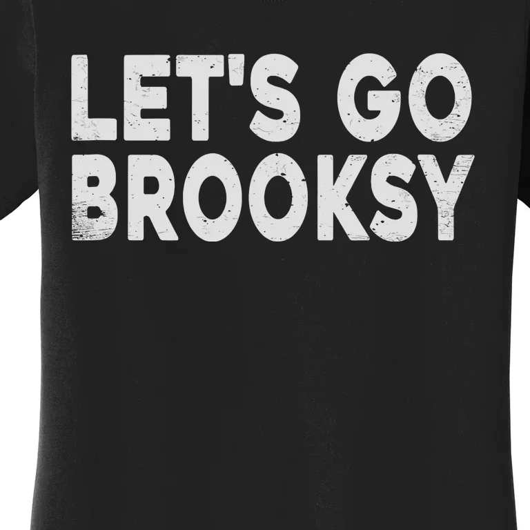 Lets Go Brooksy Women's T-Shirt