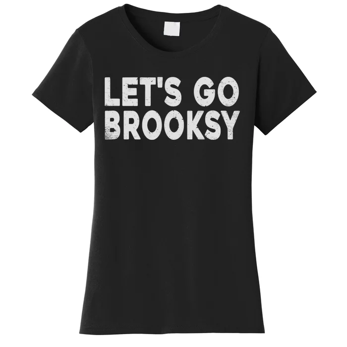 Lets Go Brooksy Women's T-Shirt