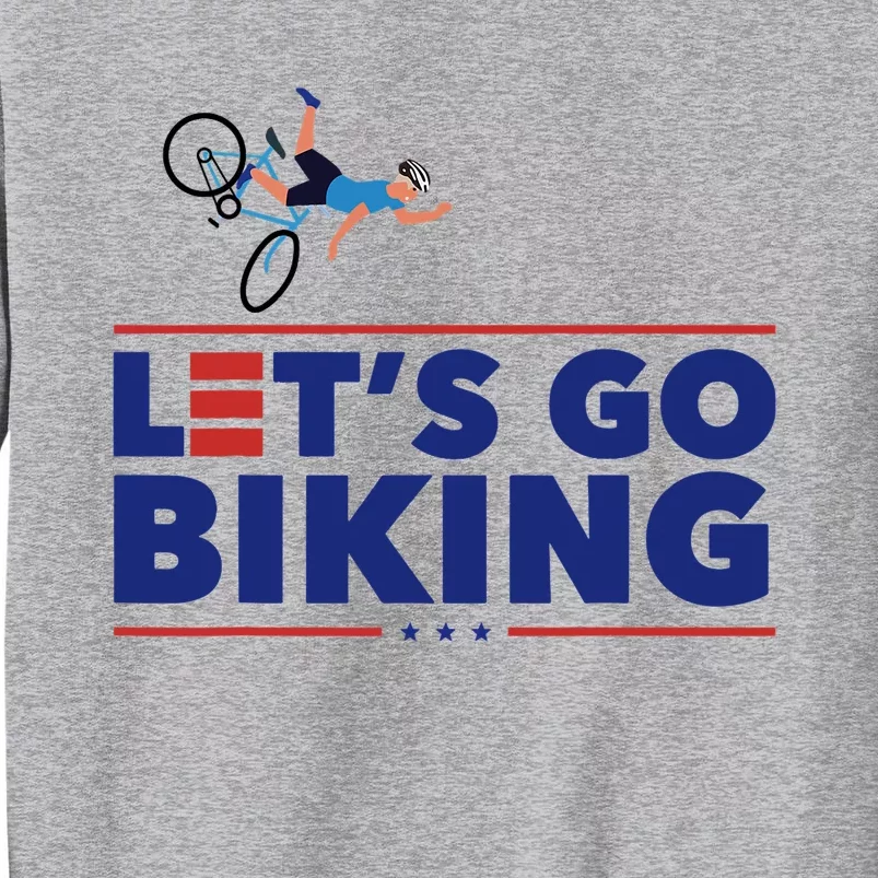 Lets Go Biking Biden Falling Off The Bike Funny Sarcastic Tall Sweatshirt