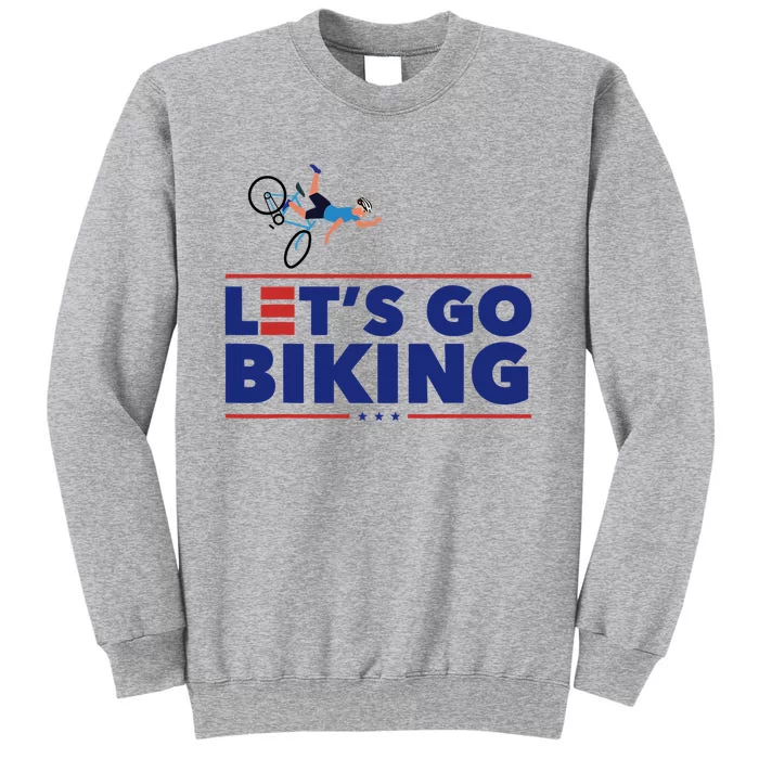 Lets Go Biking Biden Falling Off The Bike Funny Sarcastic Tall Sweatshirt