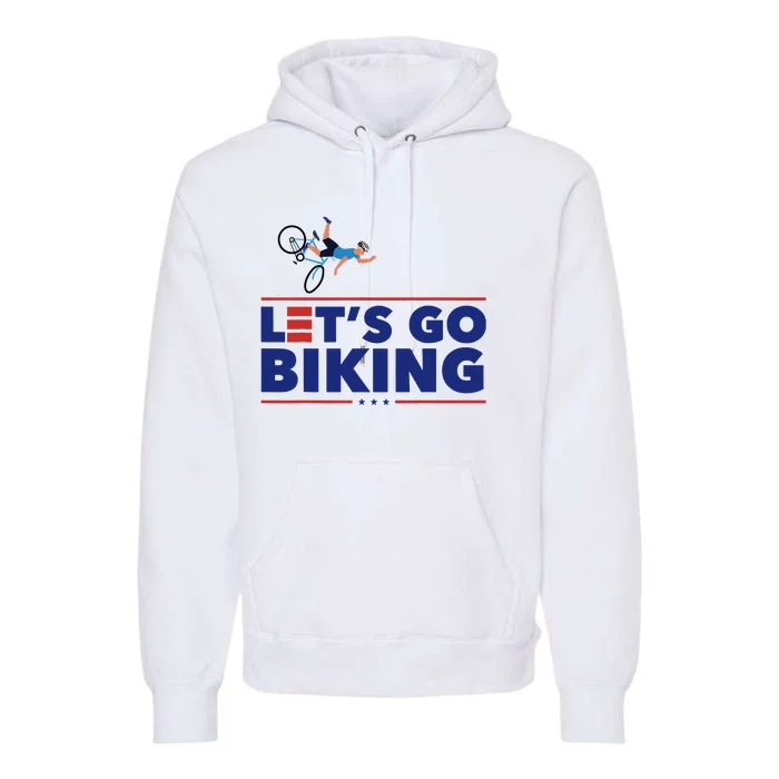 Lets Go Biking Biden Falling Off The Bike Funny Sarcastic Premium Hoodie