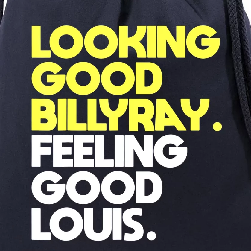 Looking Good Billy Ray Feeling Good Louis Funny Drawstring Bag