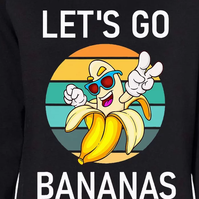 LetS Go Bananas Funny Jokes Sarcastic Sayings Womens California Wash Sweatshirt