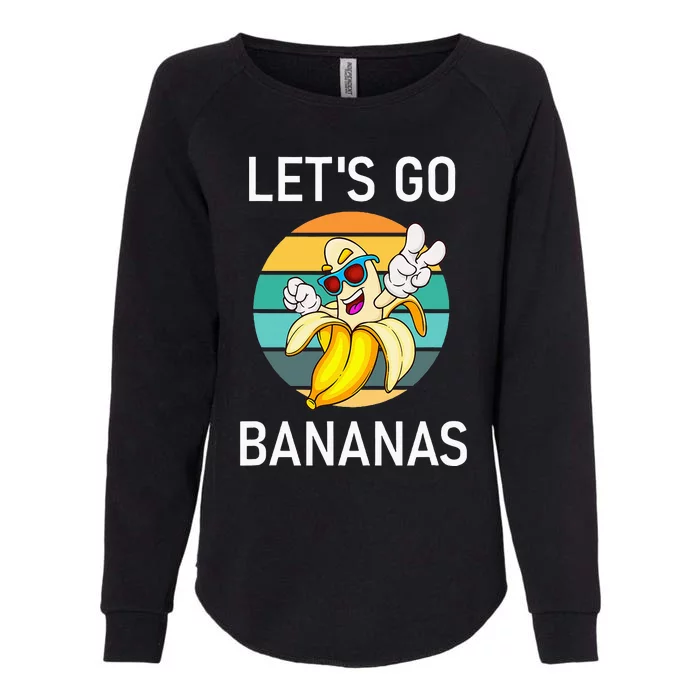 LetS Go Bananas Funny Jokes Sarcastic Sayings Womens California Wash Sweatshirt