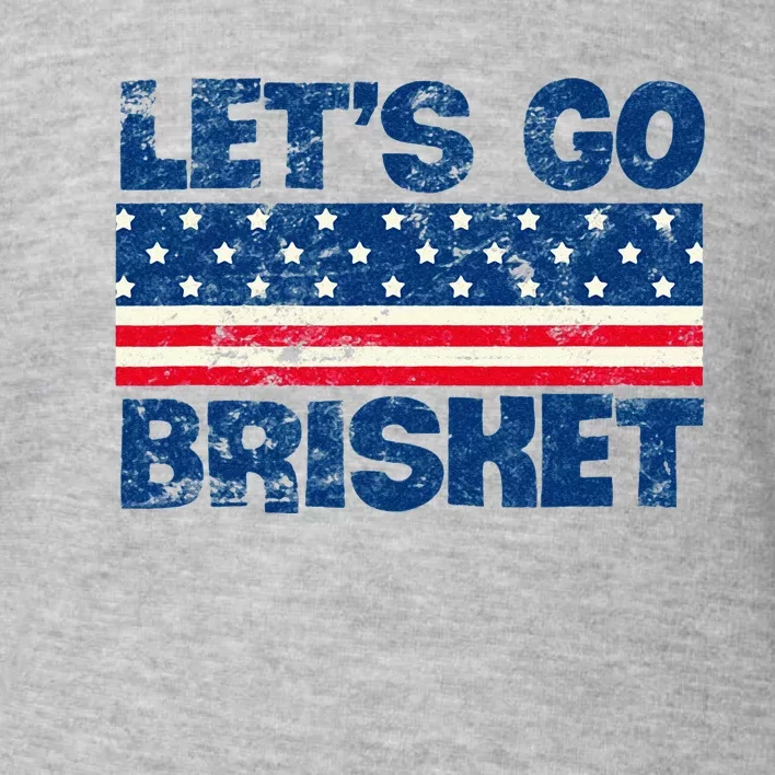 Lets Go Brisket BBQ Backyard Grill Cookout Grillmasters Toddler Sweatshirt