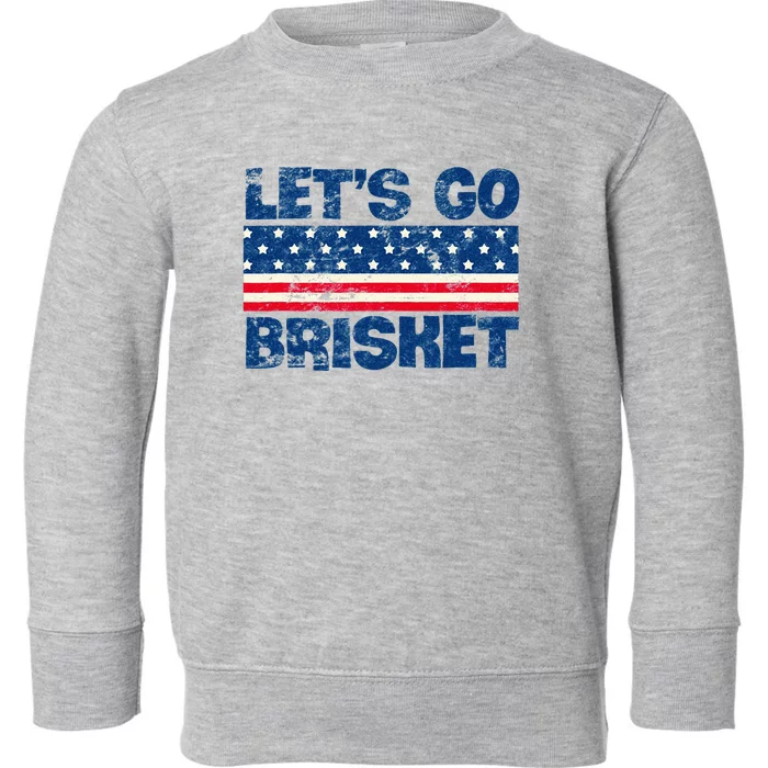 Lets Go Brisket BBQ Backyard Grill Cookout Grillmasters Toddler Sweatshirt