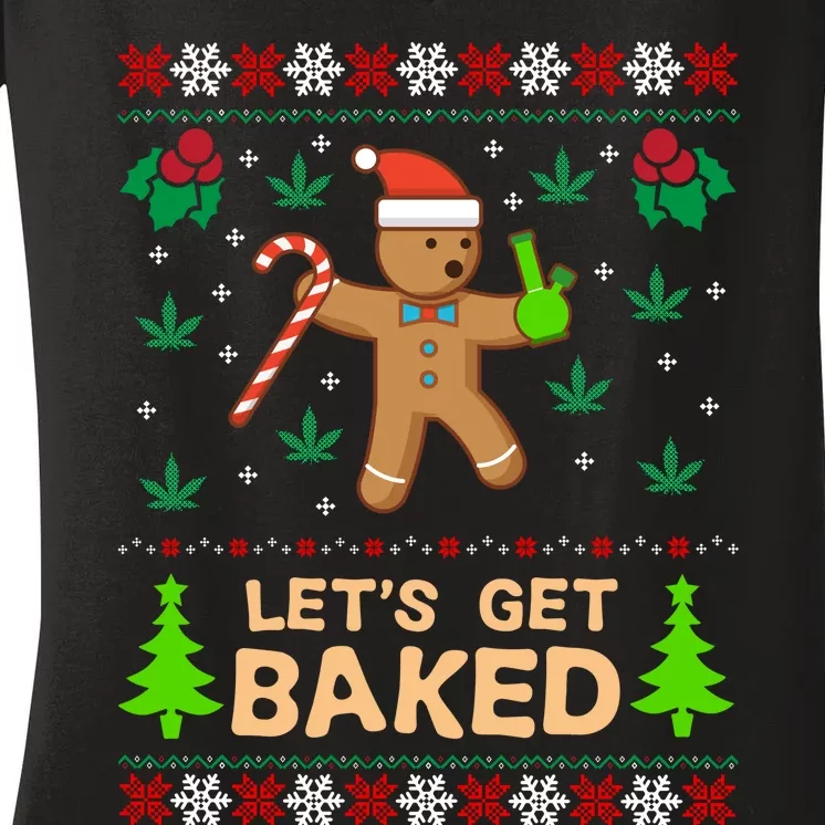 Lets Get Baked Ugly - Weed Christmas Gift Xmas Women's V-Neck T-Shirt