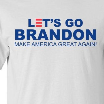 Let's Go Brandon Make American Great Again Tall T-Shirt