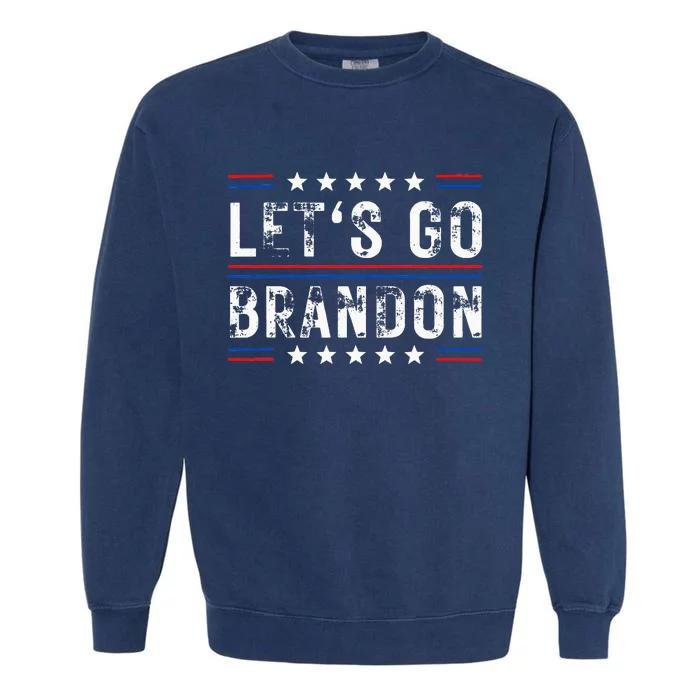 Lets Go Brandon Tee Funny Trendy Sarcastic Lets Go Brandon Garment-Dyed Sweatshirt