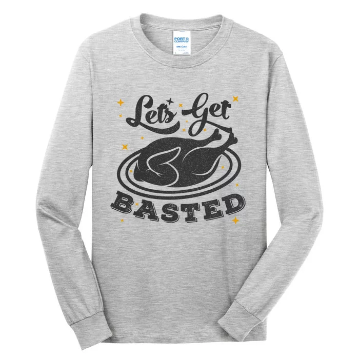 Lets Get Basted Gift Tall Long Sleeve T-Shirt