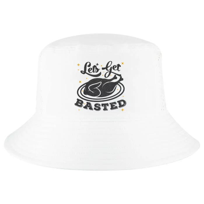 Lets Get Basted Gift Cool Comfort Performance Bucket Hat