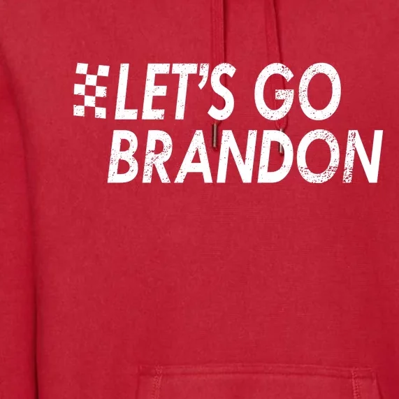 Let's Go Brandon Racing Flag Biden Chant Premium Hoodie