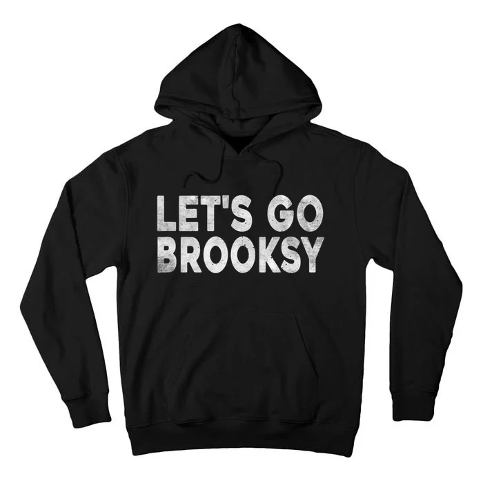 Lets Go Brooksy Tall Hoodie