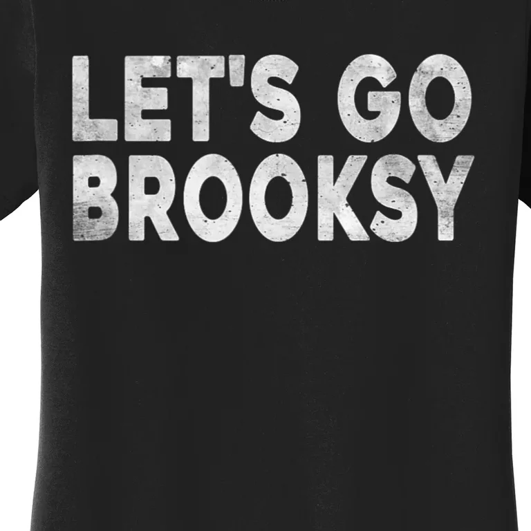 Lets Go Brooksy Women's T-Shirt