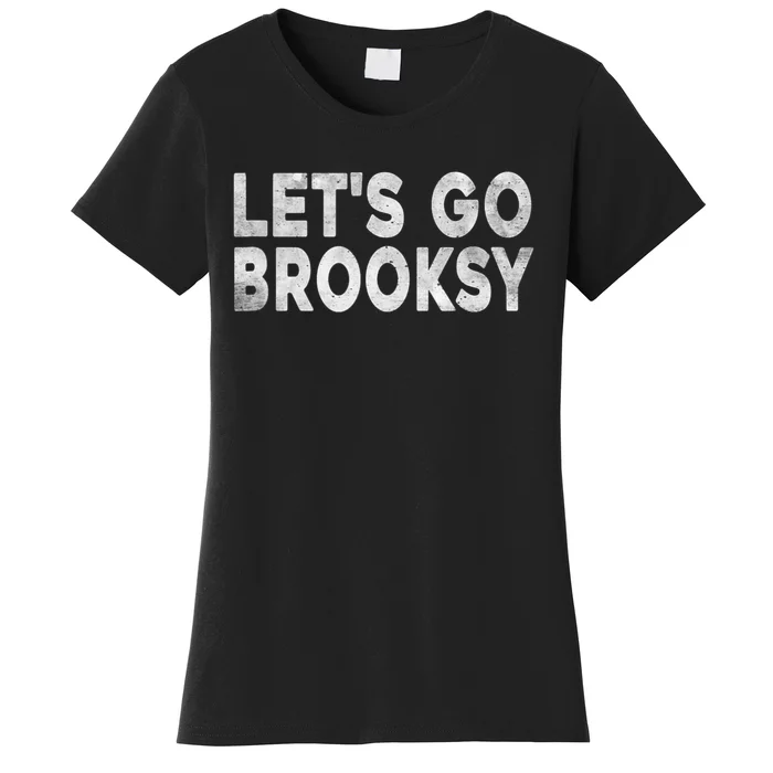 Lets Go Brooksy Women's T-Shirt