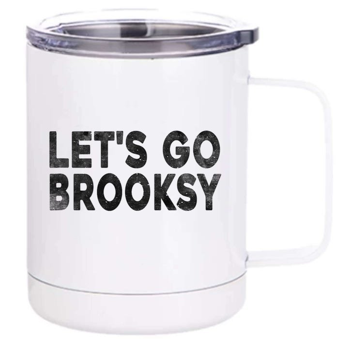 Lets Go Brooksy Front & Back 12oz Stainless Steel Tumbler Cup