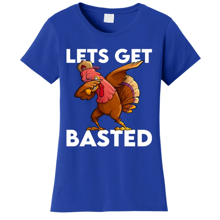 Lets Get Basted Dabbing Turkey Thanksgiving Turkey Gift Cool Gift Women's T-Shirt