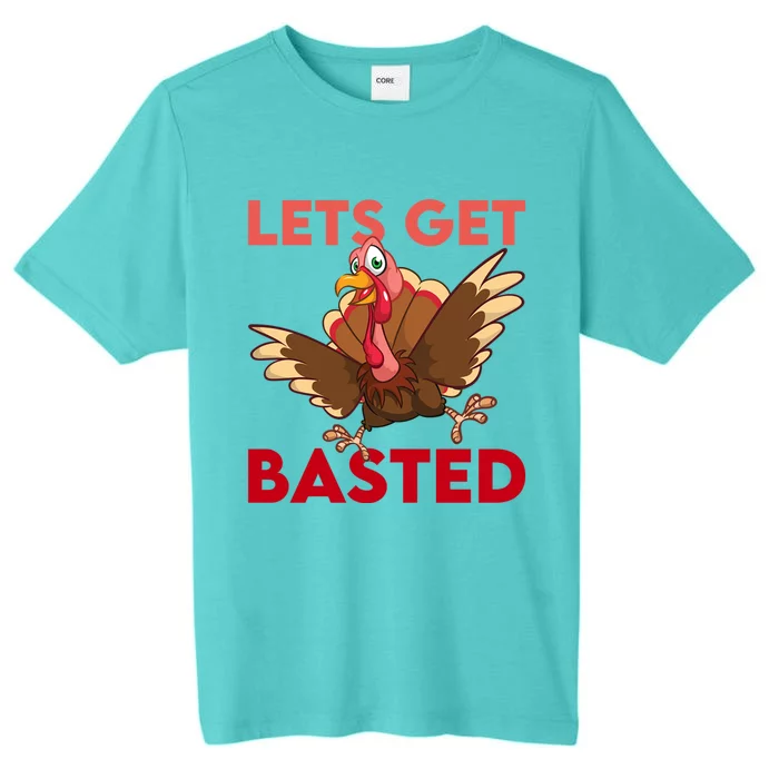 Lets Get Basted Dancingturkey Thanksgiving Turkey Gift Great Gift ChromaSoft Performance T-Shirt