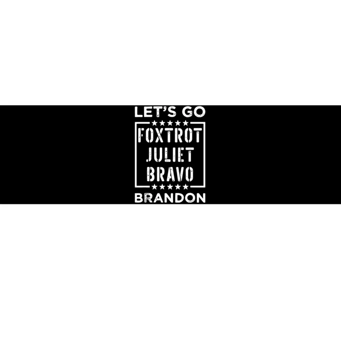 Let Go Brandon Foxtrot Juliet Bravo Bumper Sticker