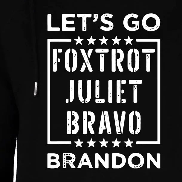 Let Go Brandon Foxtrot Juliet Bravo Womens Funnel Neck Pullover Hood