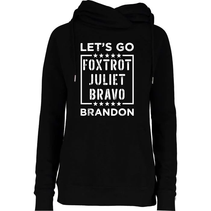 Let Go Brandon Foxtrot Juliet Bravo Womens Funnel Neck Pullover Hood