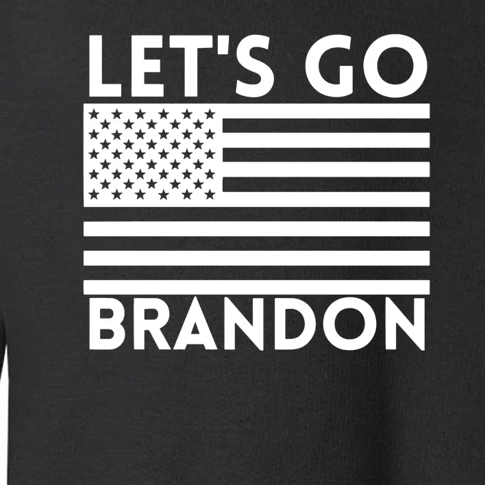 Lets Go Brandon Flag Toddler Sweatshirt