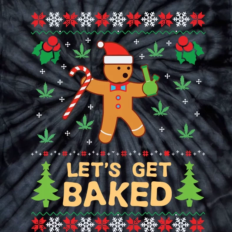 Lets Get Baked Cookie Weed Xmas Ugly Christmas Sweater Tie-Dye T-Shirt