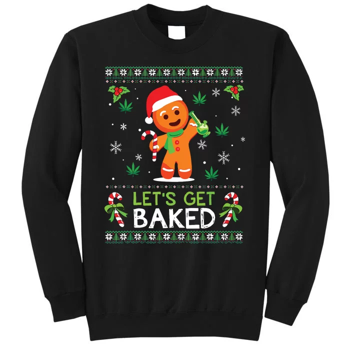 Lets Get Baked Ugly Sweater Weed Christmas Xmas Marijuana Tall Sweatshirt